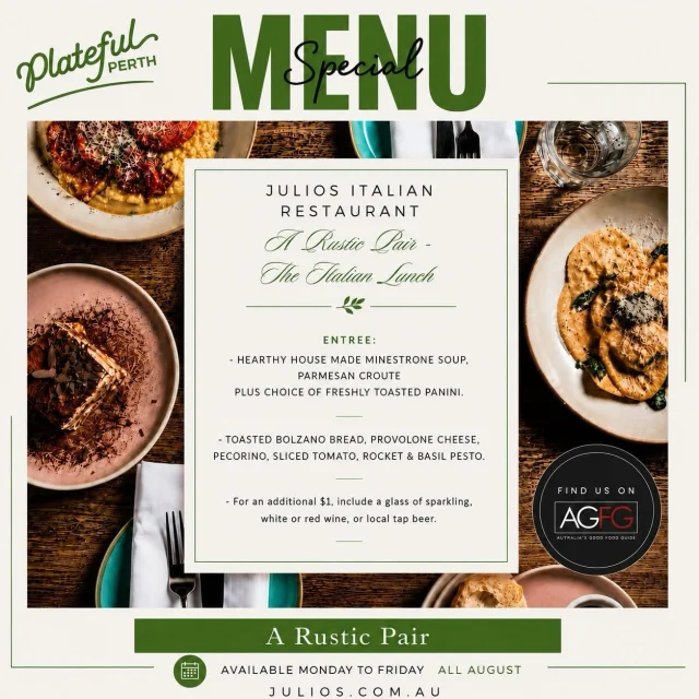 Julio’s is on the Plateful Perth menu this August. 🇮🇹

We’re serving two specials across the month:

A Rustic Pair – The Italian Lunch💫

House-made minestrone with your choice of freshly toasted panini. Add a glass of sparkling, white or red wine, or a local tap beer for $1.

Available Monday to Friday throughout August.

A Rustic Italian Table🌟

Focaccia, minestrone, your choice of main, and dessert.

Available every day throughout August.

We’re proud to be recommended by @ausgoodfood — you can find Julio’s on AGFG, explore our listing and book your table from there.

Joining @platefulperth this August. 🍷

#perthfoodies #perthrestaurant #exploreperth #italianfood